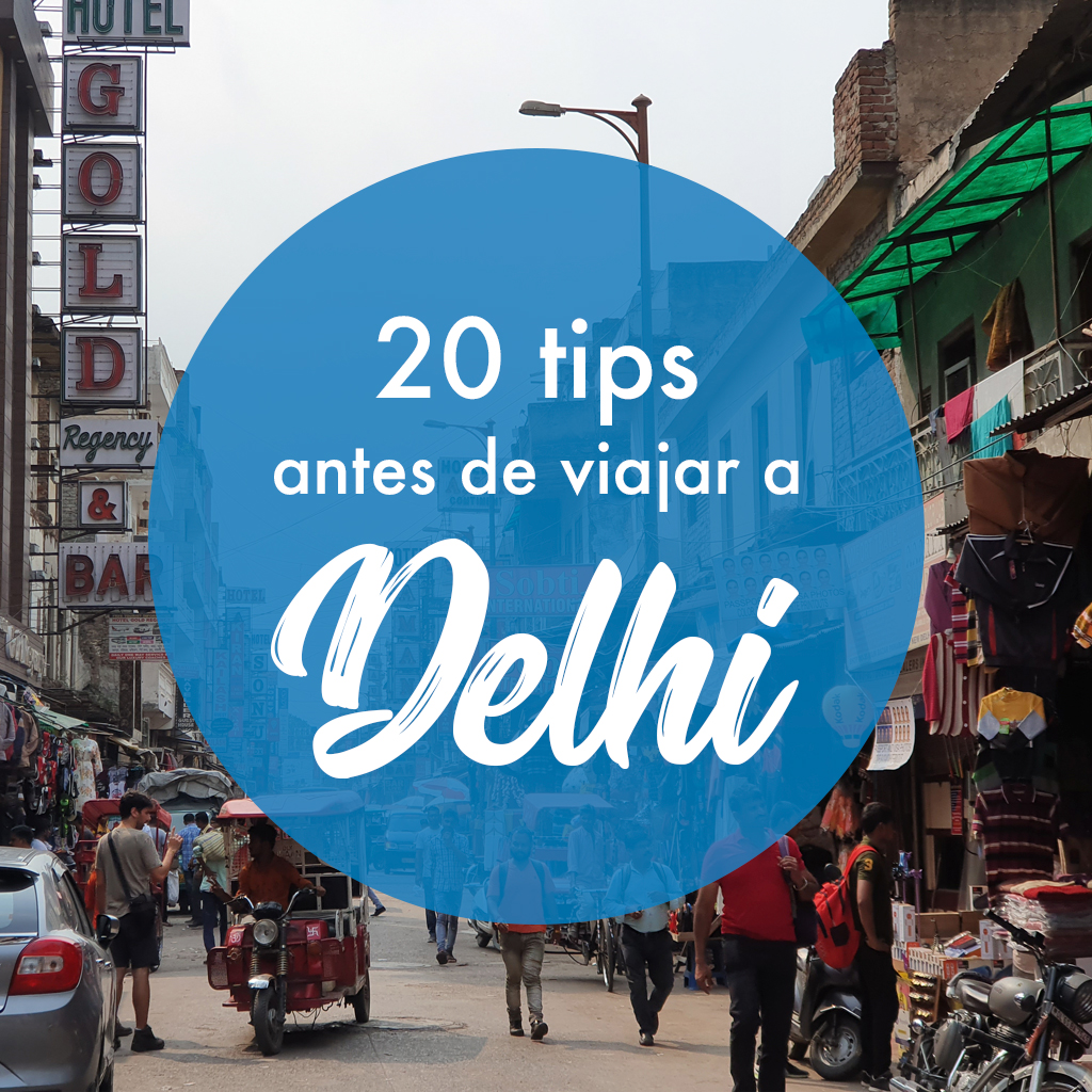 Viaje en Mochila - 21 tips que saber antes de viajar a Delhi